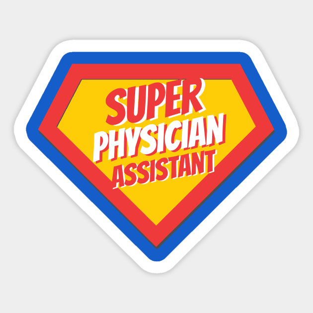 Physician Assistant Gifts | Super Physician Assistant Sticker by BetterManufaktur